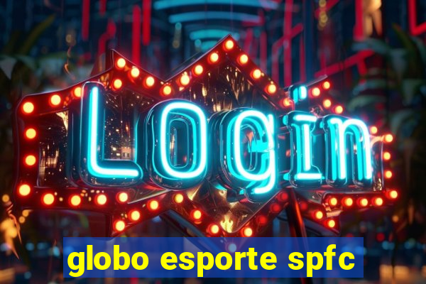 globo esporte spfc